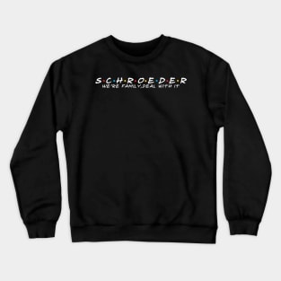 The Schroeder Family Schroeder Surname Schroeder Last name Crewneck Sweatshirt